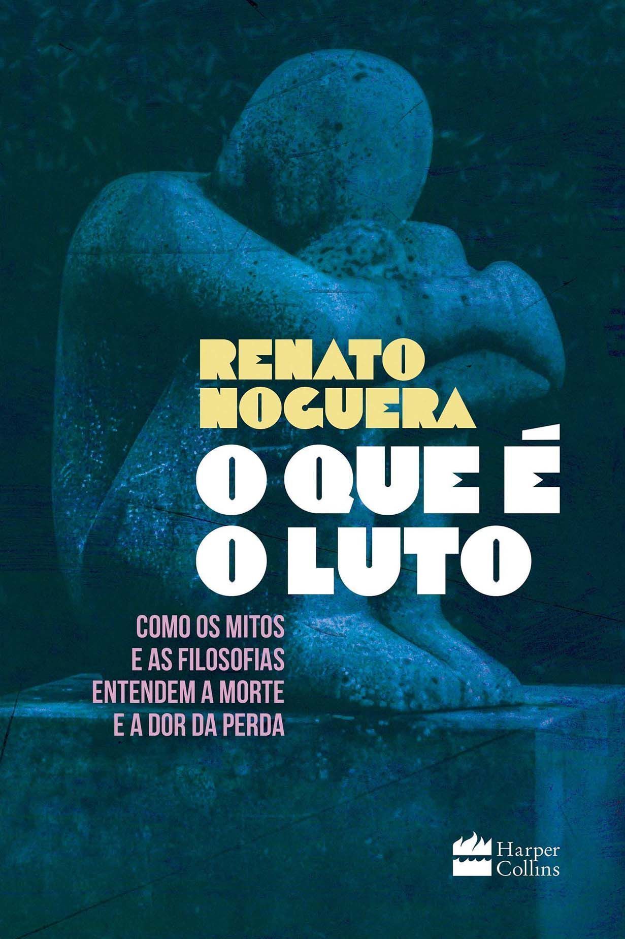 O Que é o Luto - Como Os Mitos e As Filosofias Entendem a Morte e a Dor Da Perda