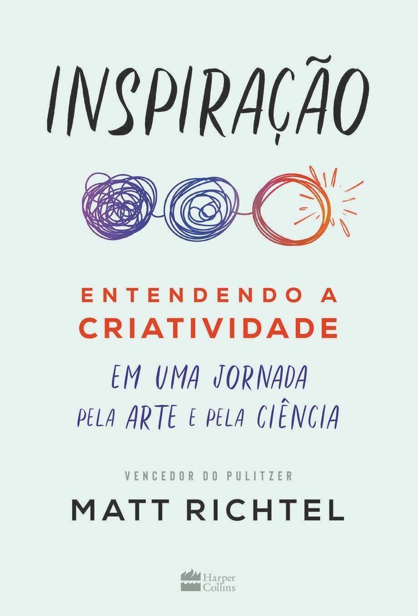 Inspiração - Entendendo a Criatividade Em Uma Jornada Pela Arte e Pela Ciência