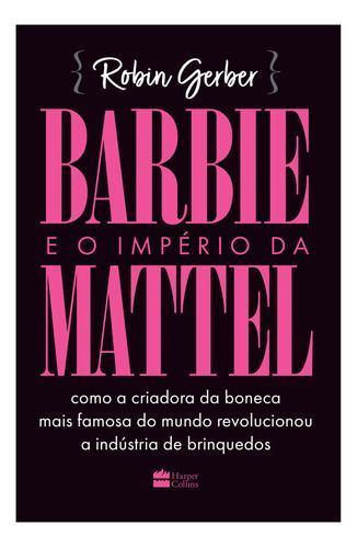Barbie e o Império da Mattel