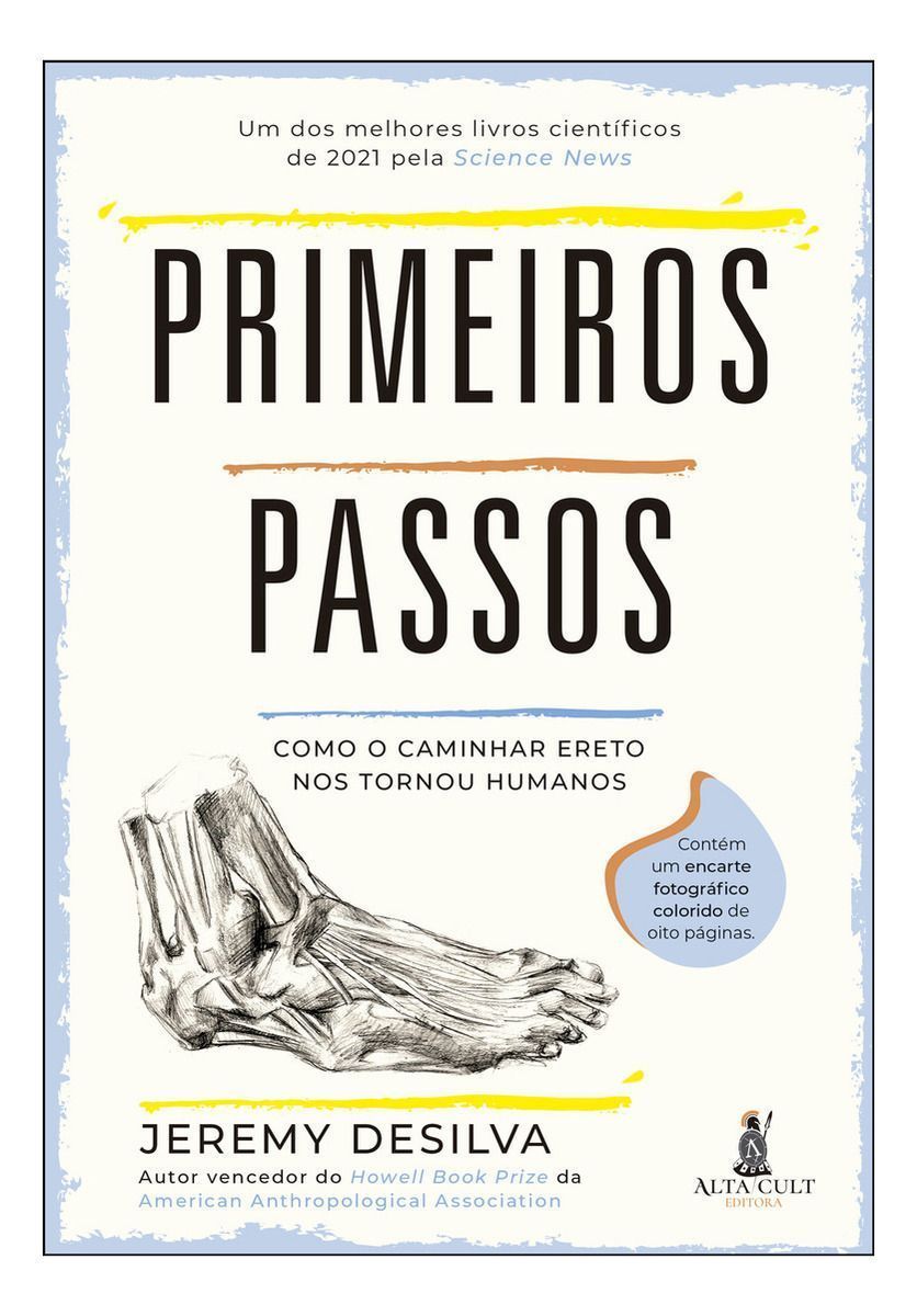 Primeiros Passos - Como o Caminhar Ereto Nos Tornou Humanos