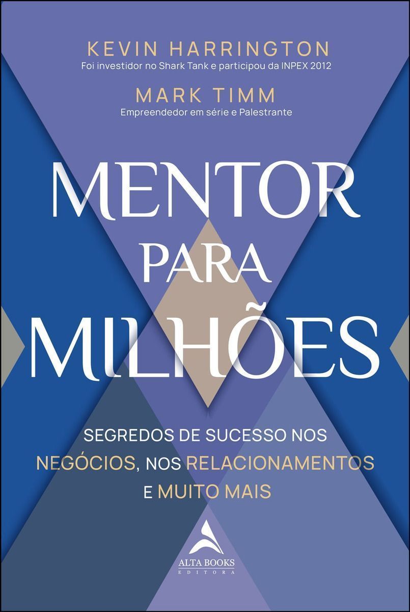 Mentor Para Milhões - Segredos De Sucesso Nos Negócios, Nos Relacionamentos e Muito Mais