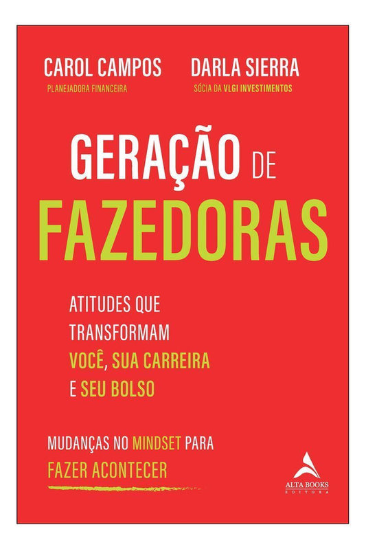 Geração de Fazedoras - Atitudes Que Transformam Você, Sua Carreira e Seu Bolso
