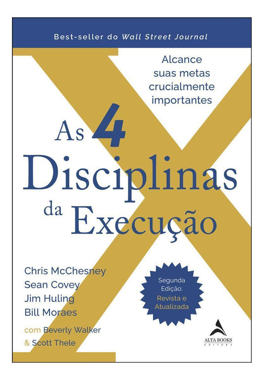 As 4 Disciplinas da Execução - Alcance Suas Metas Crucialmente Importantes