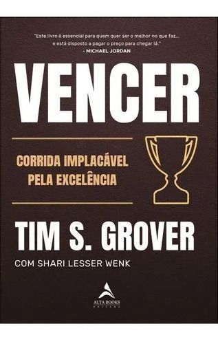 Vencer - A Corrida Implacável Pela Excelência