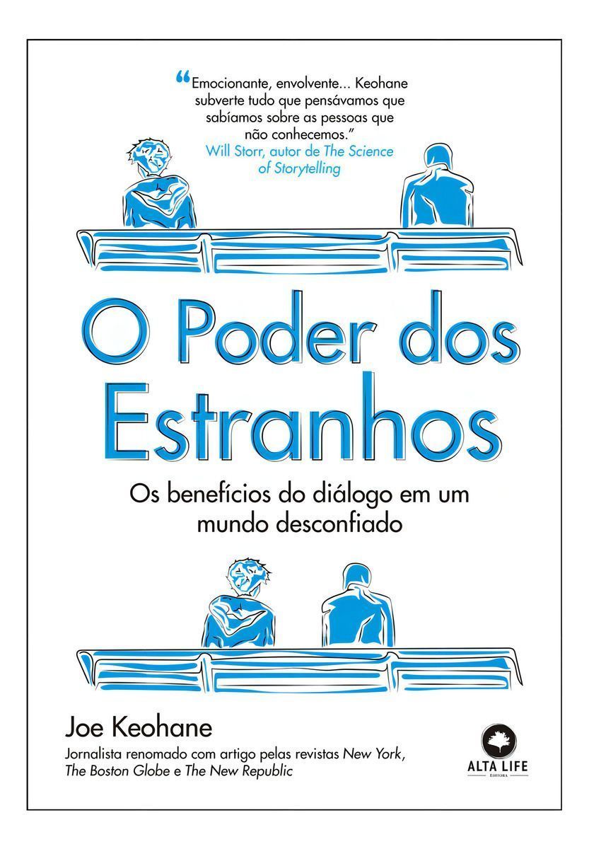 O Poder dos Estranhos - Os Beneficios do Diálogo em Um Mundo Desconfiado