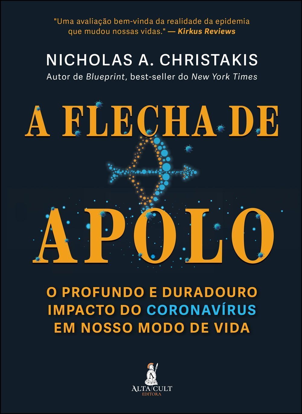 A Flecha de Apolo - O Profundo e Duradouro Impacto do Coronavírus Em Nosso Modo de Vida