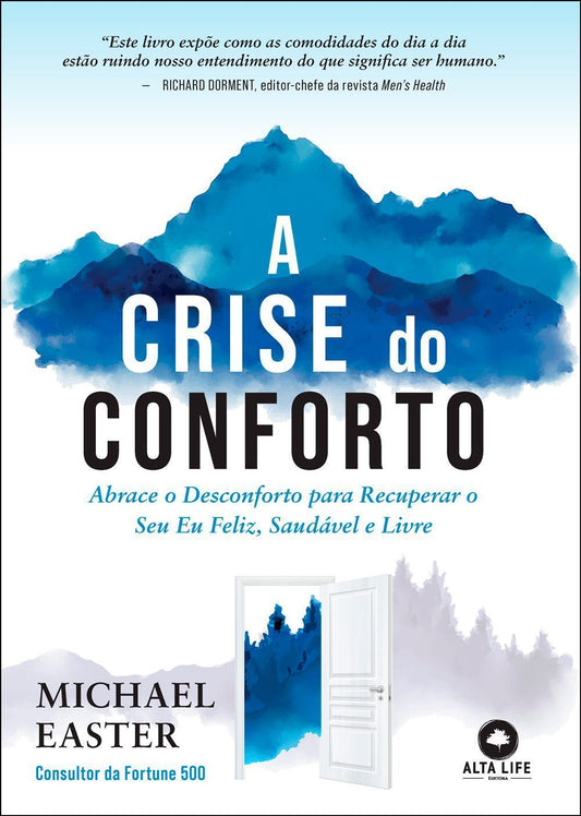 A Crise do Conforto - Abrace o Desconforto Para Recuperar o Seu Eu Feliz, Saudável e Livre