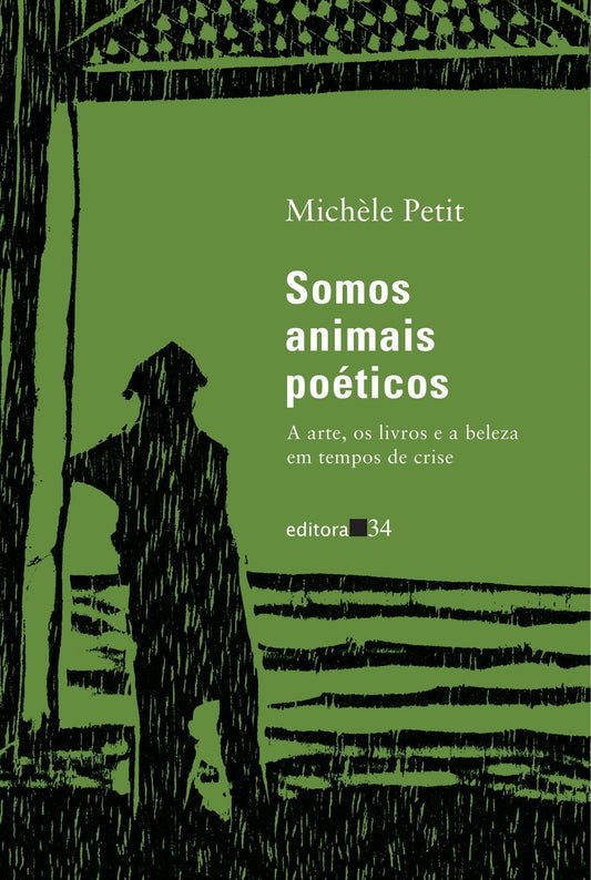 Somos Animais Poéticos - A Arte, os Livros e a Beleza Em Tempos de Crise
