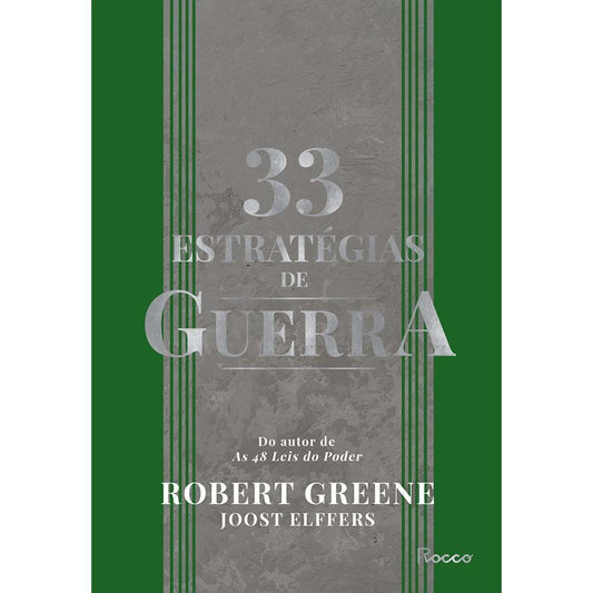 33 Estratégias De Guerra - Aprenda Com As Batalhas Da História e Vença Os Desafios Cotidianos