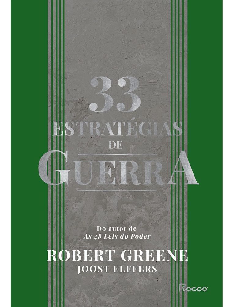 33 Estratégias De Guerra - Aprenda Com As Batalhas Da História e Vença Os Desafios Cotidianos