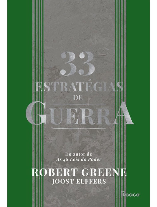 33 Estratégias De Guerra - Aprenda Com As Batalhas Da História e Vença Os Desafios Cotidianos