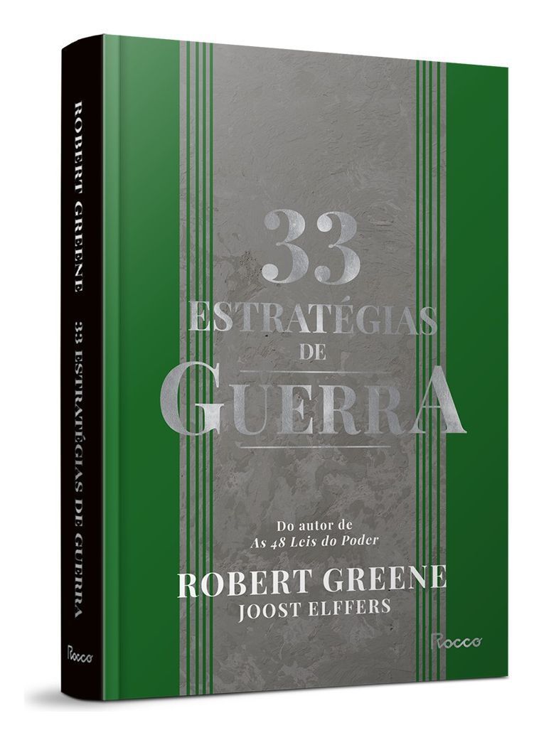 33 Estratégias De Guerra - Aprenda Com As Batalhas Da História e Vença Os Desafios Cotidianos