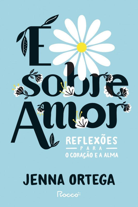 E SOBRE AMOR - REFLEXOES PARA O CORACAO E A ALMA