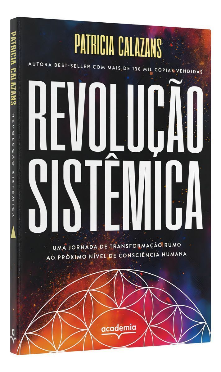 Revolução Sistêmica: Uma Jornada De Transformação Rumo Ao Próximo Nível De Consciência Humana
