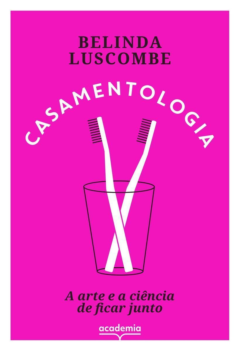 Casamentologia: A Arte e a Ciência De Ficar Junto