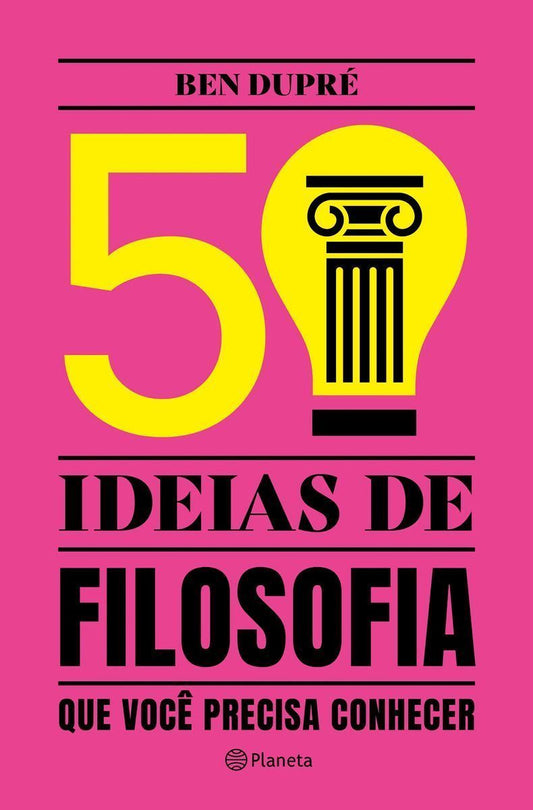 50 Ideias De Filosofia Que Você Precisa Conhecer - Conceitos De Filosofia De Forma Fácil e Rápida