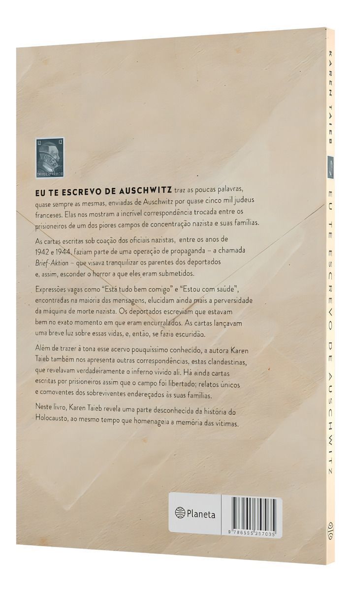 Eu Te Escrevo De Auschwitz - As Cartas Inéditas Dos Prisioneiros Do Campo De Concentração