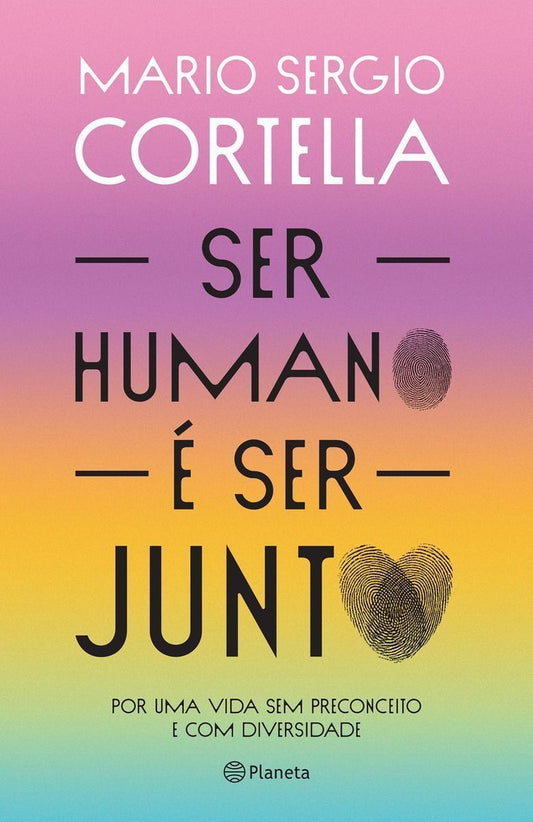 Ser Humano é Ser Junto - Por Uma Vida Sem Preconceito e Com Diversidade