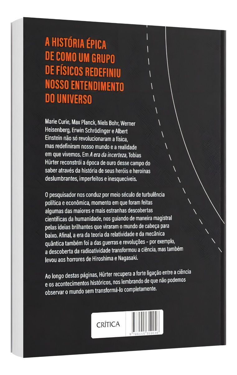 a Era Da Incerteza - Como Os Grandes Gênios Da Física Mudaram a Maneira Como Vemos o Mundo