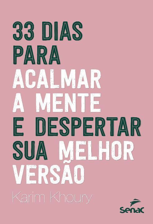 33 Dias Para Acalmar a Mente e Despertar Sua Melhor Versão