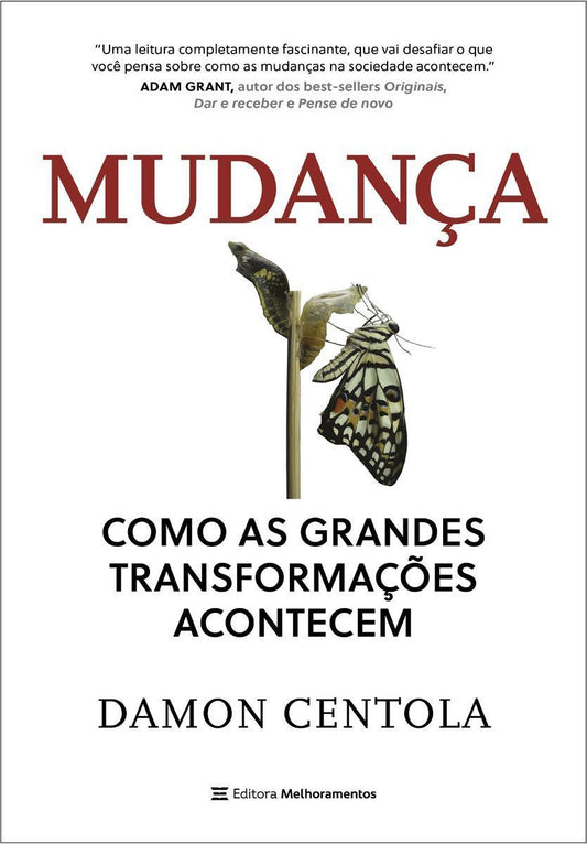 Mudança - Como as Grandes Transformações Acontecem