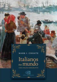 Italianos no Mundo - Uma Nação Emigrante