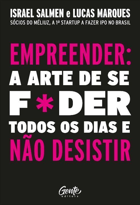 Empreender: a arte de se foder todos os dias e não desistir