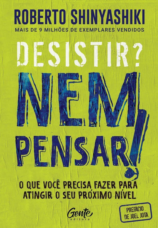 Desistir? Nem Pensar!