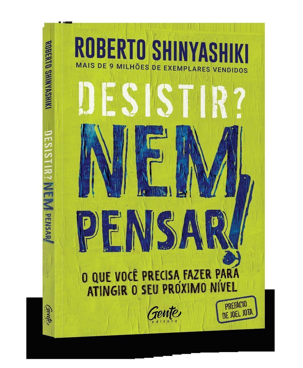 Desistir? Nem Pensar!