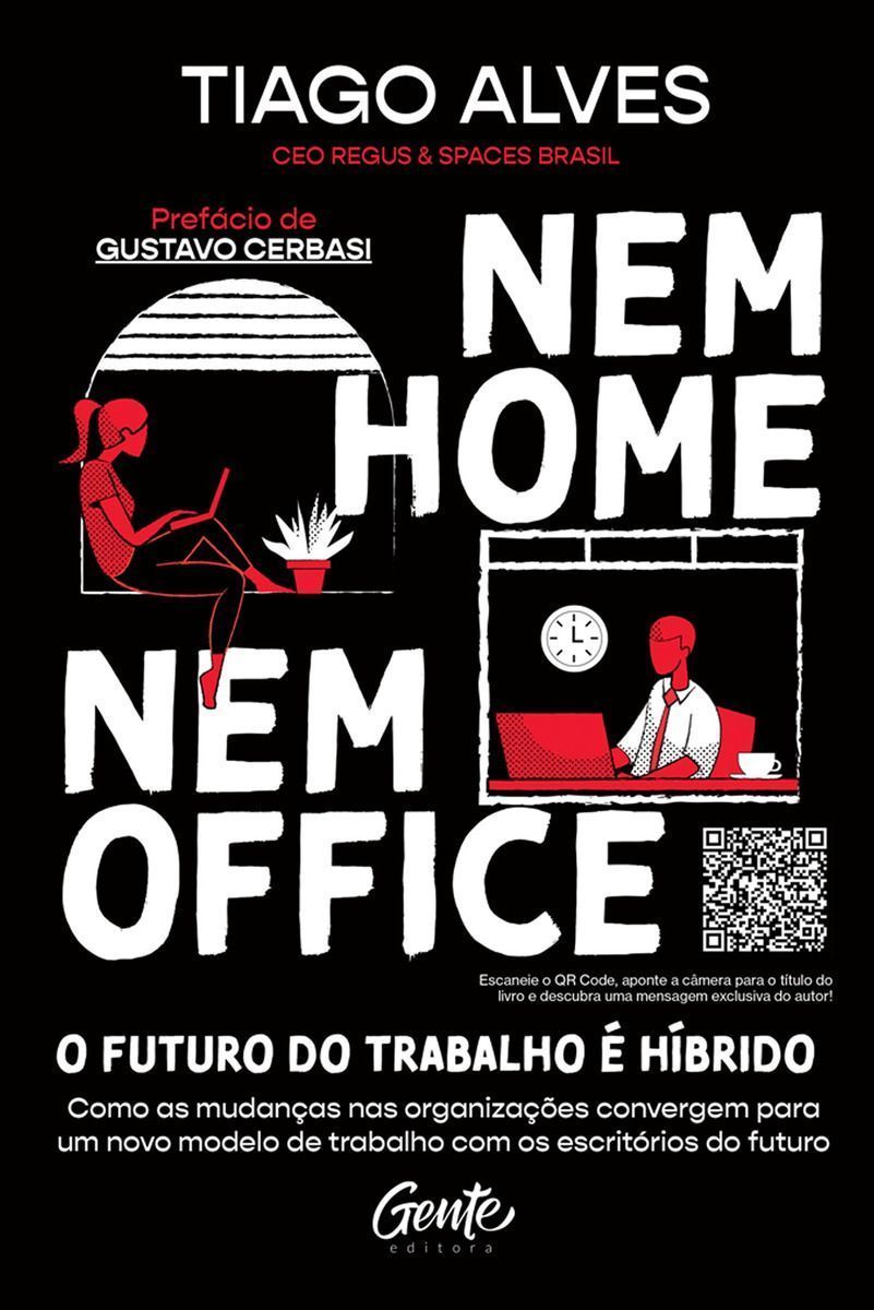 Nem Home Nem Office: Como As Mudanças Nas Organizações Convergem Para Um Novo Modelo De Trabalho Com