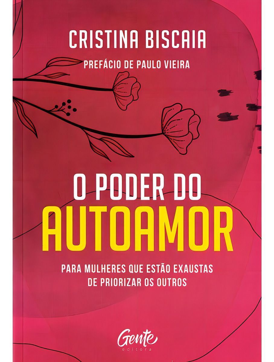 o Poder Do Autoamor - Para Mulheres Que Estão Cansadas De Priorizar Os Outros
