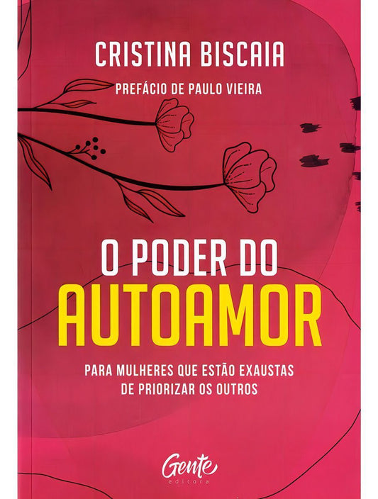 o Poder Do Autoamor - Para Mulheres Que Estão Cansadas De Priorizar Os Outros