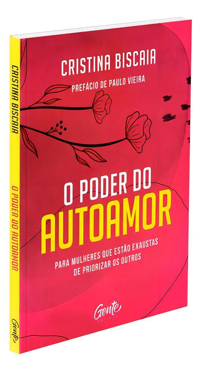 o Poder Do Autoamor - Para Mulheres Que Estão Cansadas De Priorizar Os Outros