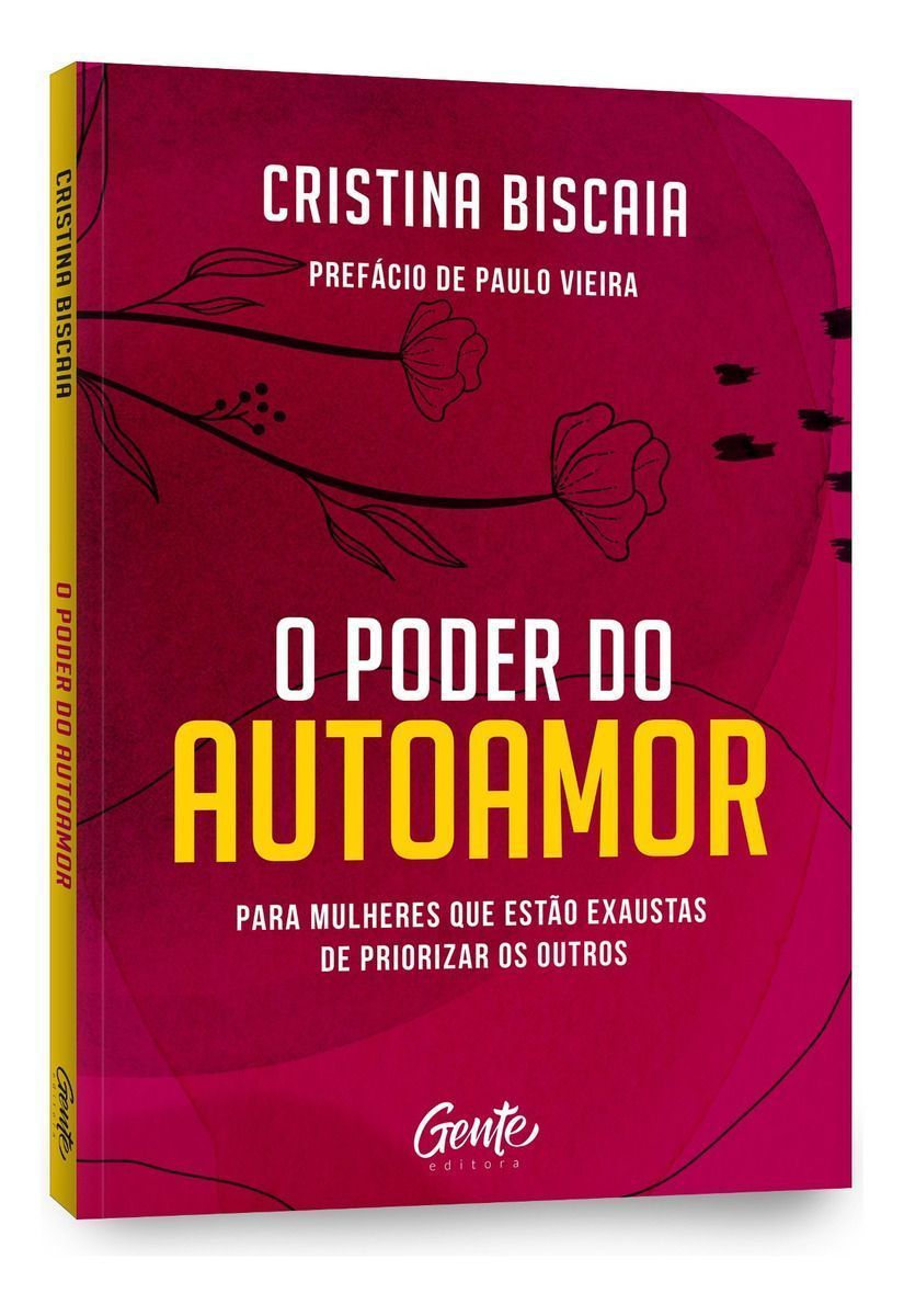 o Poder Do Autoamor - Para Mulheres Que Estão Cansadas De Priorizar Os Outros