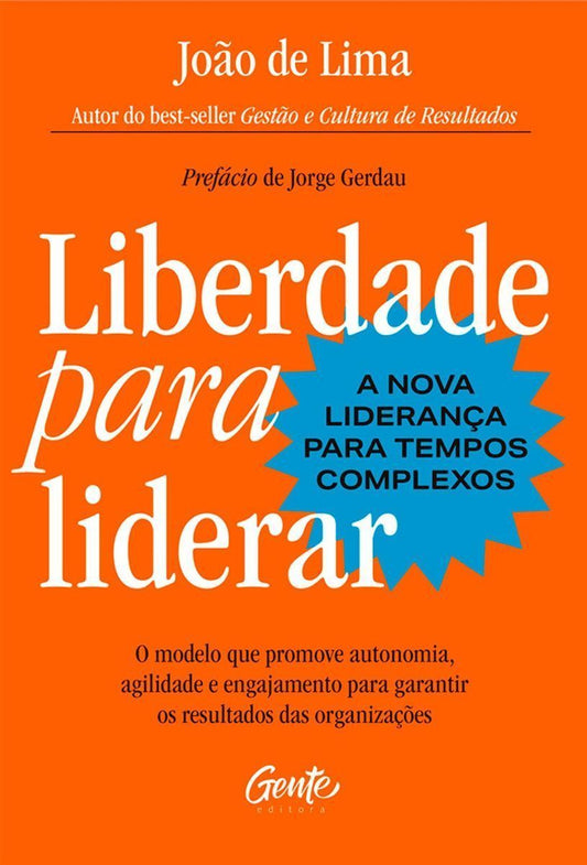 Liberdade Para Liderar - a Nova Liderança Para Tempos Complexos -- o Modelo Que Promove Autonomia, A