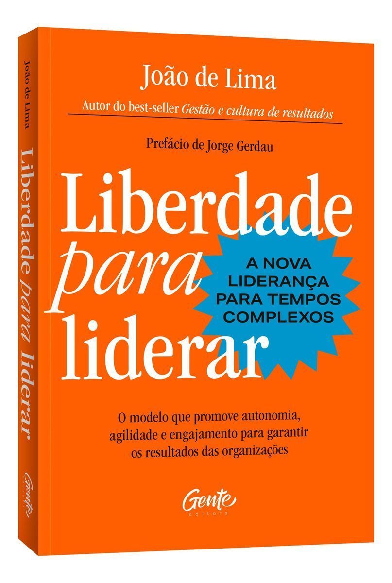 Liberdade Para Liderar - a Nova Liderança Para Tempos Complexos -- o Modelo Que Promove Autonomia, A