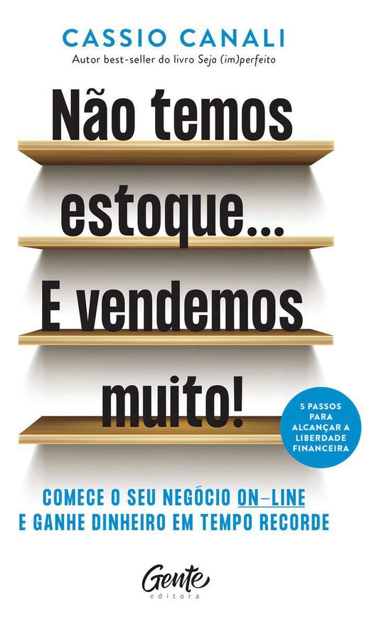 Não Temos Estoque... E Vendemos Muito!