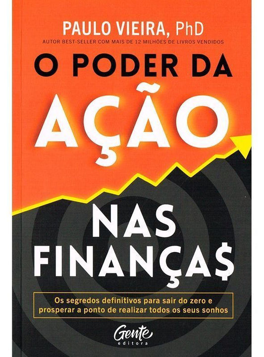 o Poder Da Ação Nas Finanças - o Segredo Para o Enriquecimento