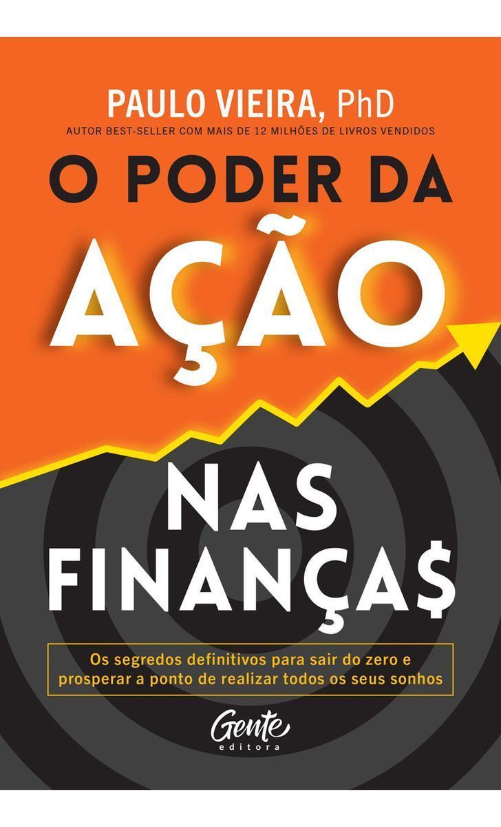 o Poder Da Ação Nas Finanças - o Segredo Para o Enriquecimento