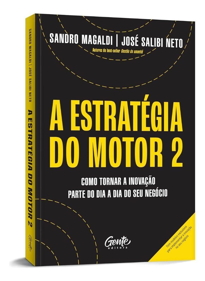 A Estratégia Do Motor 2 - Como Tornar a Inovação Parte Do Dia a Dia Do Seu Negócio