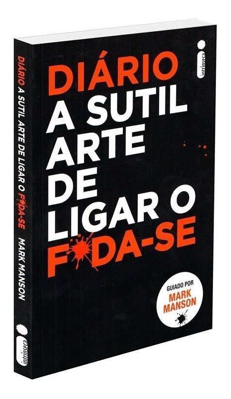 Diário: A Sutil Arte De Ligar o F*da-se