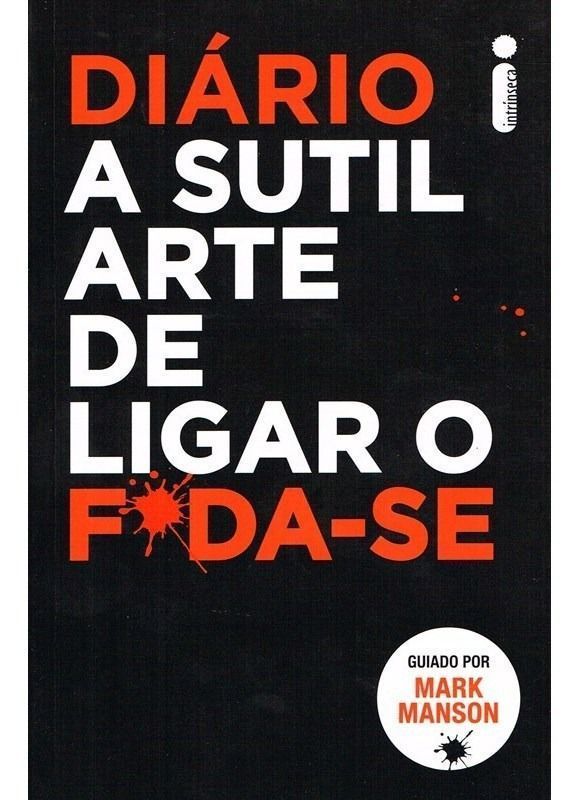 Diário: A Sutil Arte De Ligar o F*da-se