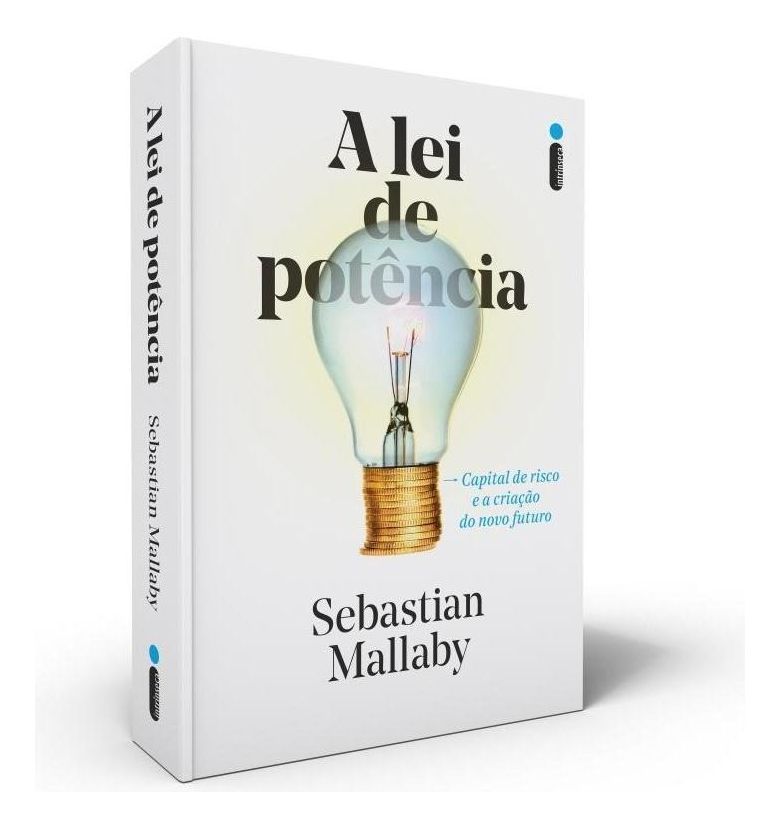 a Lei De Potência - Capital De Risco e a Criação Do Novo Futuro