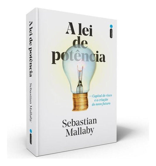 a Lei De Potência - Capital De Risco e a Criação Do Novo Futuro