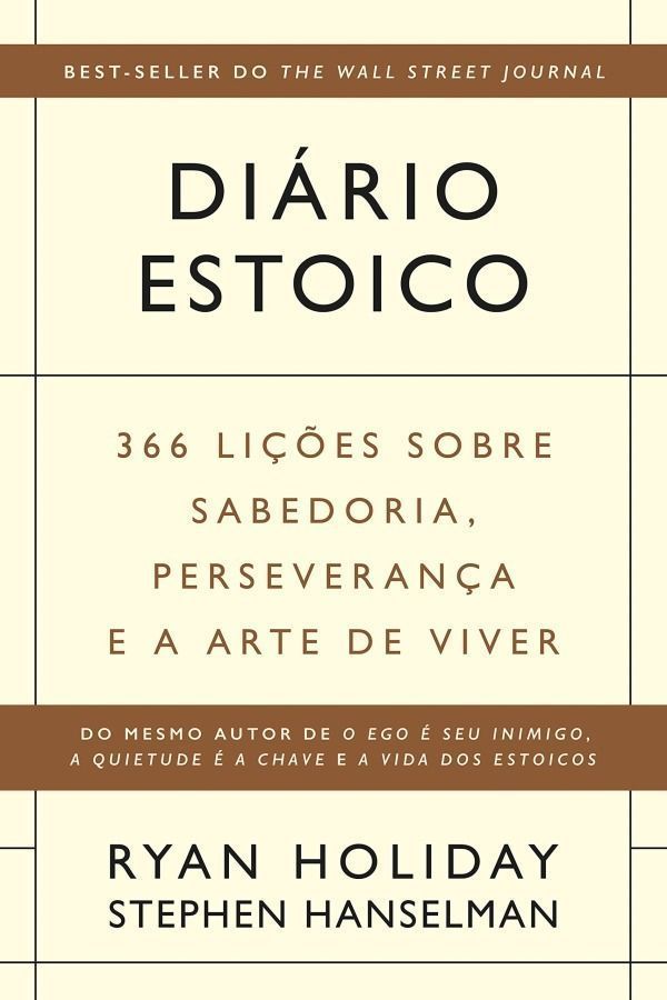 Diário Estoico - 366 Lições Sobre Sabedoria, Perseverança e a Arte De Viver