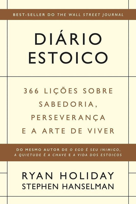 Diário Estoico - 366 Lições Sobre Sabedoria, Perseverança e a Arte De Viver
