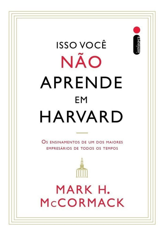 Isso Você Não Aprende Em Harvard