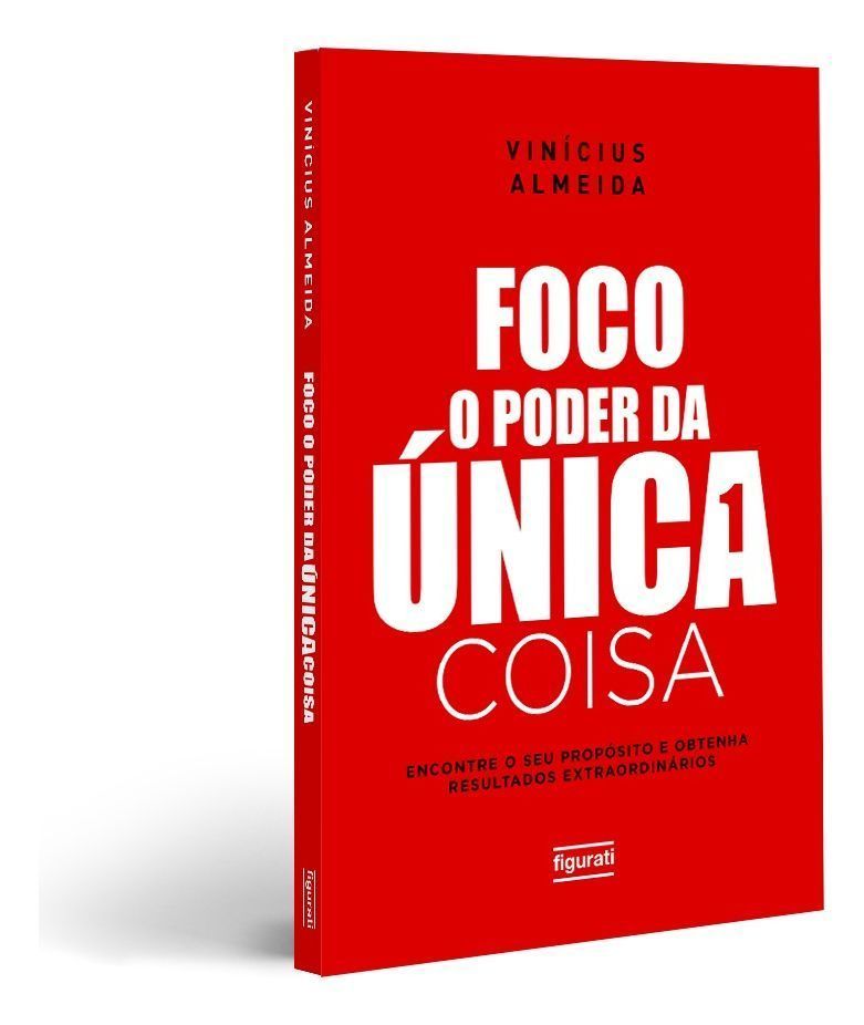 Foco: O Poder da Única Coisa