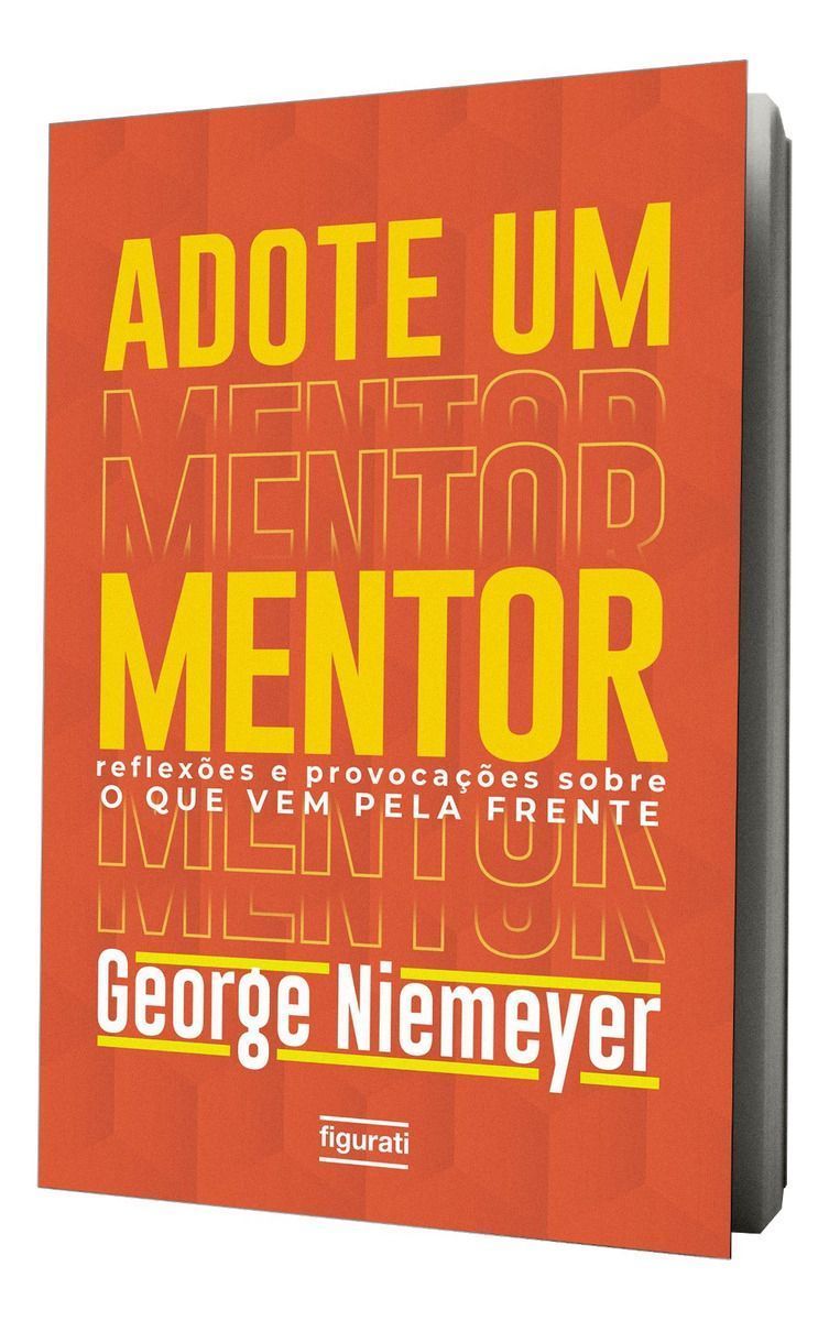 Adote Um Mentor - Reflexões e Provocações Sobre o Que Vem Pela Frente