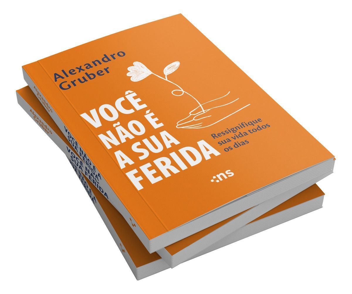 Você Não é a Sua Ferida - Ressignifique Sua Vida Todos os Dias